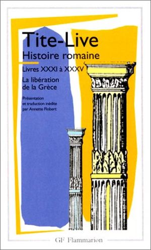 Histoire Romaine - Livres XXXI à XXXV