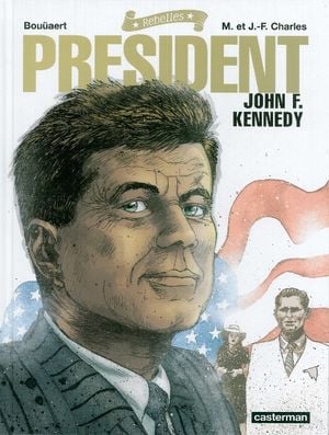 Président : John F. Kennedy - Rebelles, tome 2