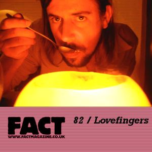 FACT Mix 82: Lovefingers