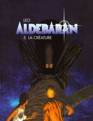 La Créature - Aldébaran, tome 5