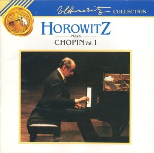 Vladimir Horowitz Plays Chopin, Volume 1