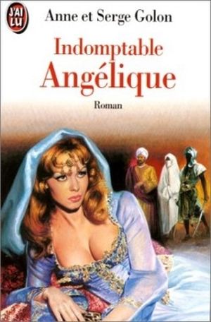 Indomptable Angélique - Angélique, tome 4