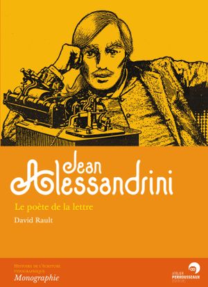 Jean Alessandrini - Le poète de la lettre