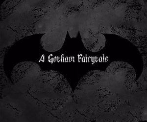 A Gotham Fairytale