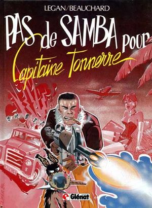 Pas de samba pour Capitaine Tonnerre - Capitaine Tonnerre, tome 1