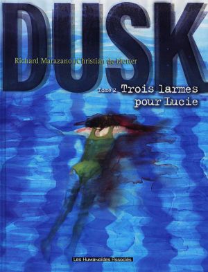 Trois larmes pour Lucie - Dusk, tome 2