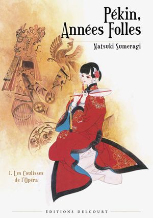 Les Coulisses de l'opéra - Pékin, années folles, tome 1