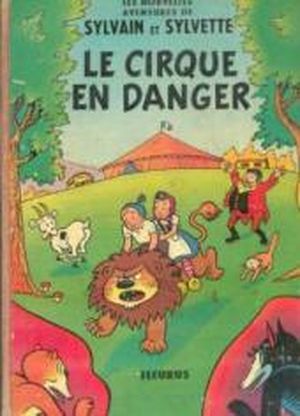 Le cirque en danger - Les nouvelles aventures de Sylvain et Sylvette, tome 1