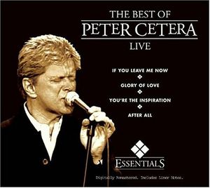 The Best of Peter Cetera: Live (Live)