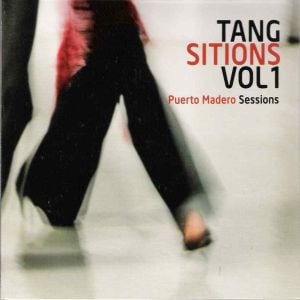 Tang Sitions, Volume 1: Puerto Madero Sessions