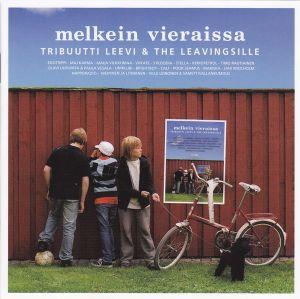 Melkein vieraissa: Tribuutti Leevi & the Leavingsille