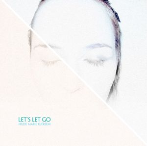 Let's Let Go (Single)
