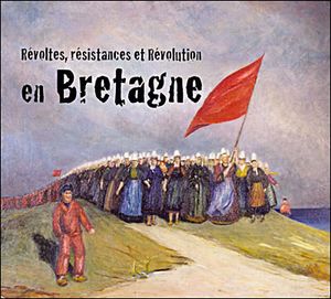 Révoltes, résistances et Révolution en Bretagne