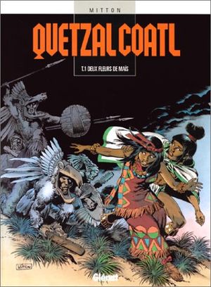 Deux Fleurs de Maïs - Quetzalcoatl, tome 1