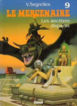 Les Ancêtres disparus - Le Mercenaire, tome 9