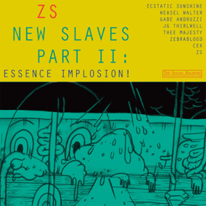 New Slaves, Part II: Essence Implosion!