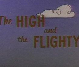 image-https://media.senscritique.com/media/000005467850/0/the_high_and_the_flighty.jpg