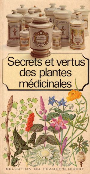 Secrets et vertus des plantes medicinales