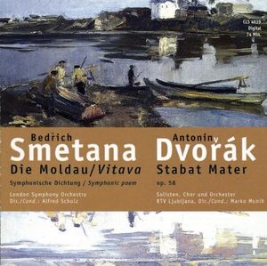 Smetana: Die Moldau / Dvořák: Stabat Mater