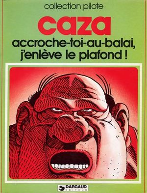 Accroche-toi-au-balai, j'enlève le plafond  - Scènes de la vie de banlieue, tome 2