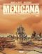 Mexicana, tome 1