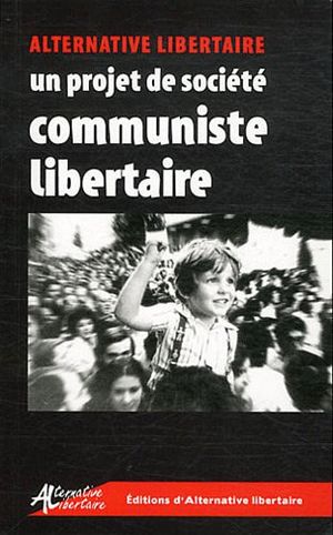 Un projet de société communiste libertaire