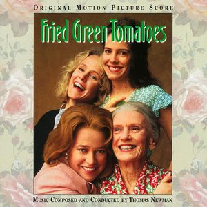 Fried Green Tomatoes: Original Motion Picture Score (OST)
