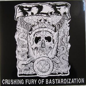 Crushing Fury of Bastardization