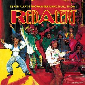 DJ Red Alert’s Propmaster Dancehall Show