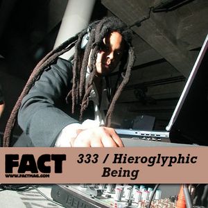 FACT Mix 333: Hieroglyphic Being