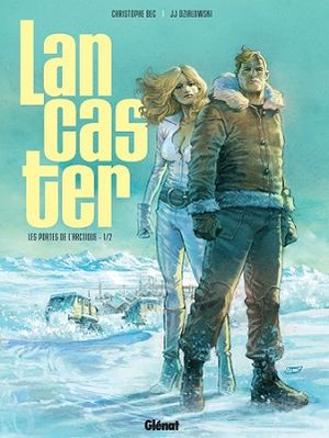 Les Portes de l'Arctique (1/2) - Lancaster, tome 1