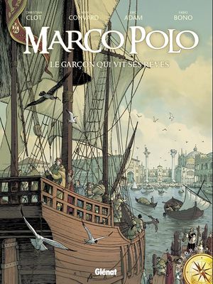 Le garçon qui vit ses rêves - Marco Polo, tome 1