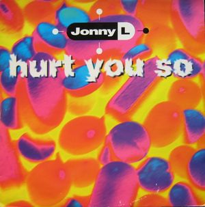 Hurt You So (Remixes) (Single)