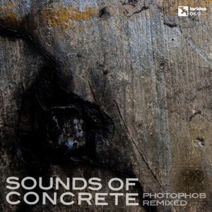 Sounds of Concrete - Photophob Remixed
