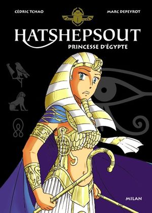 Hatshepsout, Princesse d’Égypte