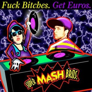 Fuck Bitches. Get Euros.