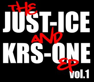 The Just‐Ice and KRS‐One EP, Volume 1 (EP)