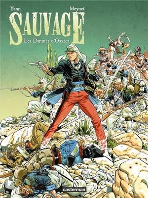 Les damnés d'Oaxaca - Sauvage, tome 1