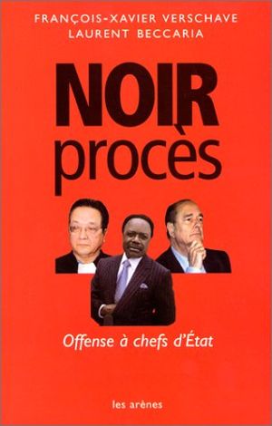 Noir procès : offense à chefs d'Etat