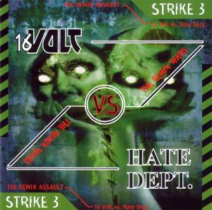 The Remix Wars, Strike 3: 16volt vs. Hate Dept.
