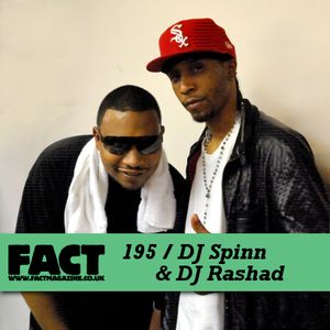 FACT Mix 195: DJ Spinn & DJ Rashad
