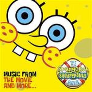 The SpongeBob SquarePants Movie: Music From the Movie and More… (OST)