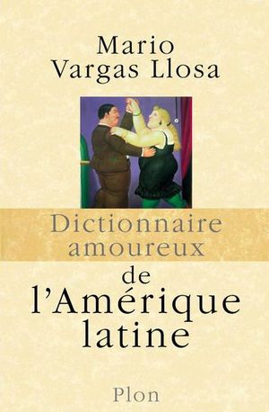 Dictionnaire amoureux de l'Amérique Latine