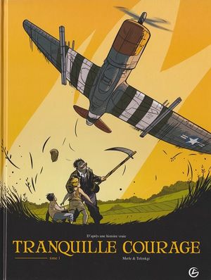 Tranquille Courage - Tome 1