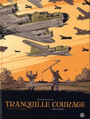 Tranquille Courage - Tome 2