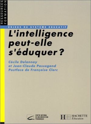 L'intelligence peut-elle s'éduquer ?