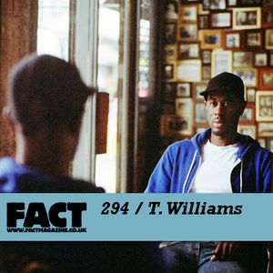 FACT Mix 294: T.Williams