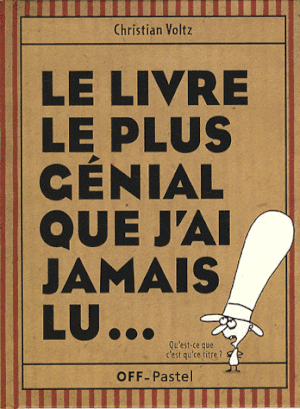 Le livre le plus génial que j'ai jamais lu...