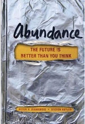 Abundance: The Future Is Better Than You Think