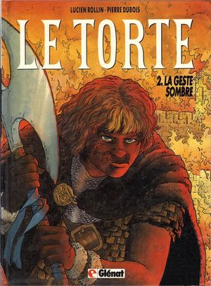 La Geste Sombre - Le Torte, Tome 2